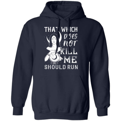 That Which Does Not Kill Me T-shirt Apparel CustomCat Pullover Hoodie Navy S