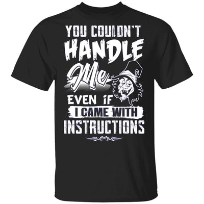 You Couldn't Handle Me - Funny Witch Tshirt Apparel CustomCat Unisex T-Shirt Black M