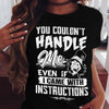 You Couldn't Handle Me - Funny Witch Tshirt Apparel CustomCat 